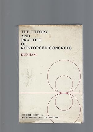 THE THEORY AND PRACTICE OF REINFORCED CONCRETE