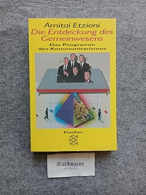 Bild des Verkufers fr Die Entdeckung des Gemeinwesens : Ansprche, Verantwortlichkeiten und das Programm des Kommunitarismus. Fischer 14087 : Fischer Wirtschaft. zum Verkauf von Druckwaren Antiquariat