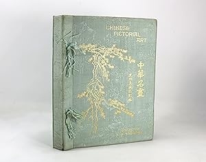 Chinese Pictorial Art; Illustrated by Coloured and Collotyped Reproductions from the Author's Col...