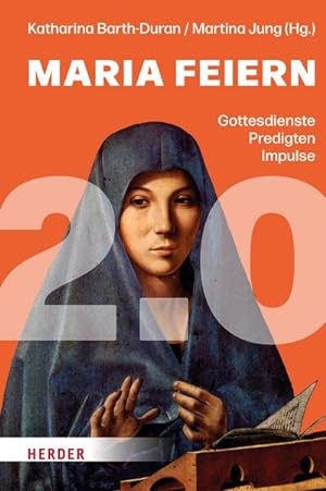 Bild des Verkufers fr Maria feiern 2.0 : Gottesdienste, Predigten, Impulse zum Verkauf von AHA-BUCH GmbH