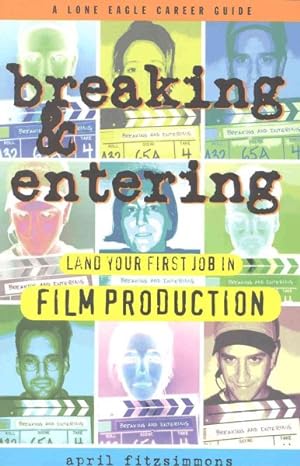 Bild des Verkufers fr Breaking & Entering : Land Your First Job in Film Production zum Verkauf von GreatBookPrices