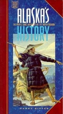 Immagine del venditore per Alaska's History : The People, Land, and Events of the North Country venduto da GreatBookPrices