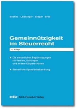 Seller image for Gemeinntzigkeit im Steuerrecht : Die steuerlichen Begnstigungen fr Vereine, Stiftungen und andere Krperschaften - steuerliche Spendenbehandlung for sale by AHA-BUCH GmbH