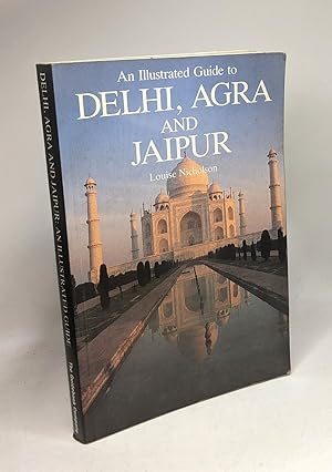 Seller image for An illustrated Guide to Delhi Agra and Jaipur for sale by crealivres