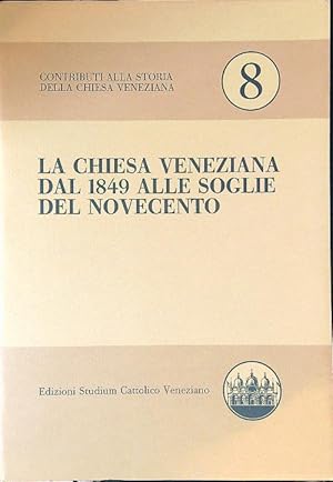 Bild des Verkufers fr La chiesa veneziana dal 1849 alle soglie del Novecento zum Verkauf von Librodifaccia