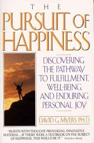 Seller image for Pursuit of Happiness : Discovering the Pathway to Fulfillment, Well-Being, and Enduring Personal Joy for sale by GreatBookPrices