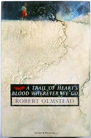 Seller image for A Trail of Heart's Blood Wherever We Go for sale by PsychoBabel & Skoob Books