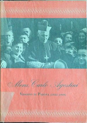 Bild des Verkufers fr Mons. Carlo Agostini Vescovo di Padova (1932-1949) zum Verkauf von Librodifaccia