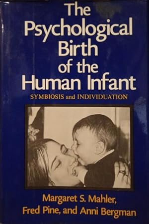 Image du vendeur pour THE PSYCHOLOGICAL BIRTH OF THE HUMAN INFANT. mis en vente par Livraria Castro e Silva