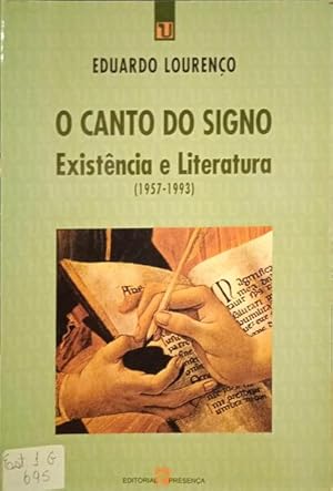 O CANTO DO SIGNO. EXISTÊNCIA E LITERATURA (1957-1993). [DEDICATÓRIA]