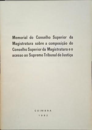 MEMORIAL DO CONSELHO SUPERIOR DA MAGISTRATURA SOBRE A COMPOSIÇÃO DO CONSELHO SUPERIOR DA MAGISTRA...