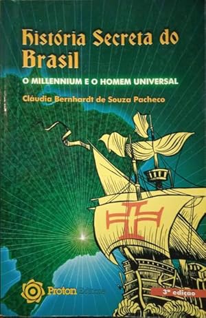 Imagen del vendedor de HISTRIA SECRETA DO BRASIL: O MILLENNIUM E O HOMEM UNIVERSAL. a la venta por Livraria Castro e Silva