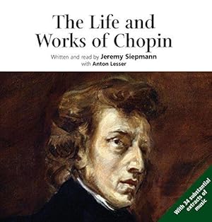 Imagen del vendedor de The Life and Works of Chopin (Classical Music Audiobooks) a la venta por WeBuyBooks