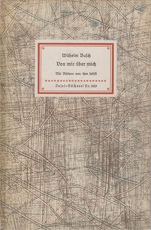 Bild des Verkufers fr Von mir ber mich. Insel-Bcherei Nr. 583. [Erstausgabe]. Mit Bildern von ihm selbst. Nachwort von Hans Balzer. zum Verkauf von Fundus-Online GbR Borkert Schwarz Zerfa