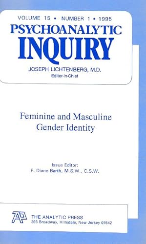 Bild des Verkufers fr Feminine and Masculine Gender Identity. / Psychoanalytic Inquiry, Volume 15, Number 1 - 1995. zum Verkauf von Fundus-Online GbR Borkert Schwarz Zerfa