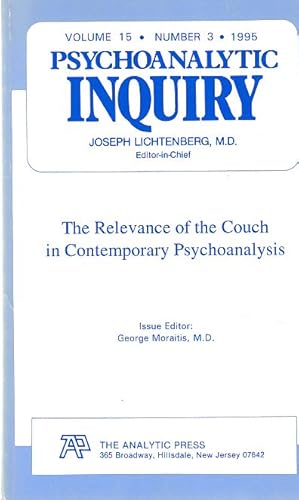 Bild des Verkufers fr The Relevance of the Couch in Contemporary Psychoanalysis. / Psychoanalytic Inquiry, Volume 15, Number 3 - 1995. zum Verkauf von Fundus-Online GbR Borkert Schwarz Zerfa