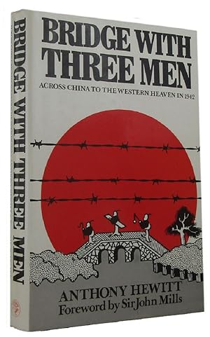 Bild des Verkufers fr BRIDGE WITH THREE MEN: Across China to the Western Heaven in 1942 zum Verkauf von Kay Craddock - Antiquarian Bookseller
