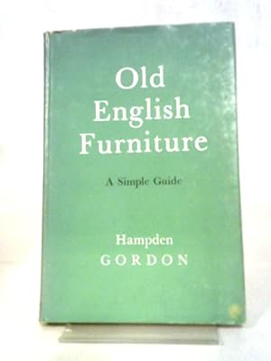 Imagen del vendedor de Old English Furniture: A Simple Guide a la venta por World of Rare Books