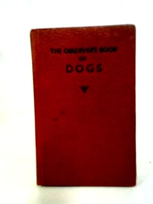 Imagen del vendedor de The Observer's Book of Dogs a la venta por World of Rare Books