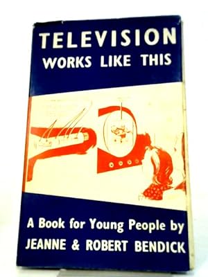 Bild des Verkufers fr Television Works Like This zum Verkauf von World of Rare Books