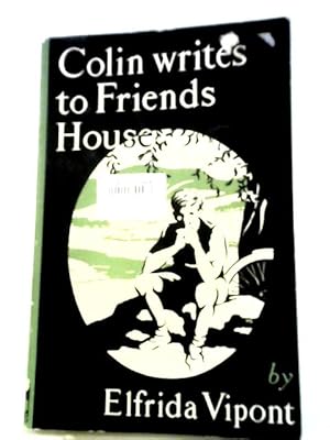 Seller image for Colin Writes to Friends House for sale by World of Rare Books