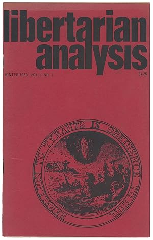 Libertarian Analysis, Vol. 1, No. 1, Winter 1970