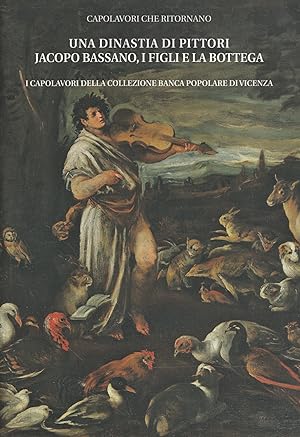 Una dinastia di pittori: Jacopo Bassano, i figli e la bottega. I capolavori della Collezione Banc...