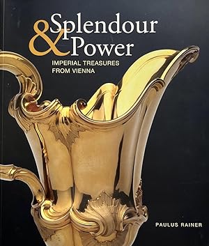 Seller image for Splendour Power. Imperial Treasures from Vienna for sale by Vasco & Co / Emilia da Paz