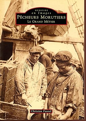 Pêcheurs Morutiers : Le grand métier