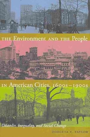 Imagen del vendedor de Environment and the People in American Cities, 1600s-1900s : Disorder, Inequality, and Social Change a la venta por GreatBookPrices