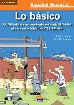 Imagen del vendedor de Lo basico / A Toolbox for Basic Spanish : Vocabulario, los mas usados verbos y simple gramatica. Todo lo que necesita para comunicarse en espanol / Vocabulary, the Most Used Verbs and Simple Grammar. All you Need to Comunitcate in Spanish -Language: Spanish a la venta por GreatBookPrices