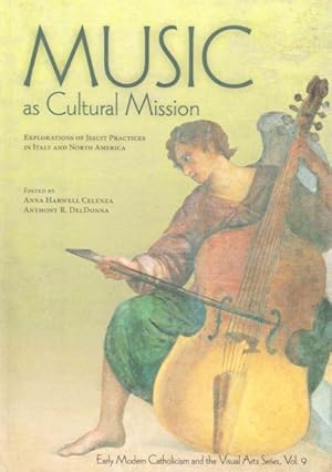 Seller image for Music As Cultural Mission : Explorations of Jesuit Practices in Italy and North America for sale by GreatBookPrices