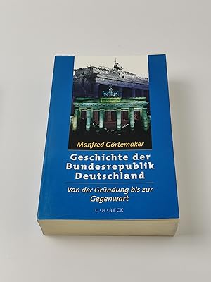 Bild des Verkufers fr Geschichte der Bundesrepublik Deutschland - Von der Grndung bis zur Gegenwart zum Verkauf von BcherBirne