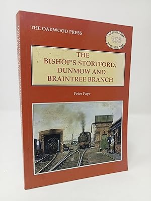 Seller image for The Bishop s Stortford, Dunmow and Braintree Branch. for sale by ROBIN SUMMERS BOOKS LTD