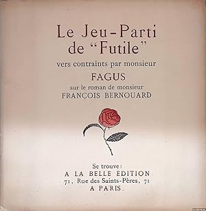 Seller image for Le Jeu-Parti de "Futile" vers contraints par monsieur Fagus sur le roman de monsieur Franois Bernouard for sale by Klondyke