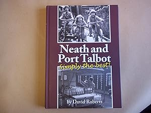 Seller image for Neath & Port Talbot - Simply the Best!: for sale by Carmarthenshire Rare Books