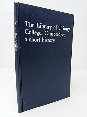 Immagine del venditore per The Library of Trinity College, Cambridge: a short history. venduto da ROBIN SUMMERS BOOKS LTD