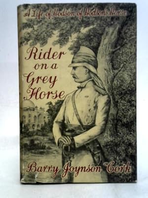 Immagine del venditore per Rider on a Grey Horse: a Life of Hodson of Hodson's Horse venduto da World of Rare Books