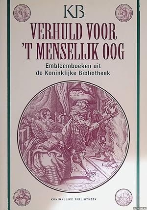 Seller image for Verhuld voor 't menselijk oog: embleemboeken uit de Koninklijke Bibliotheek for sale by Klondyke