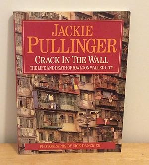 Bild des Verkufers fr Crack in the Wall : The Life and Death of Kowloon Walled City zum Verkauf von M. C. Wilson