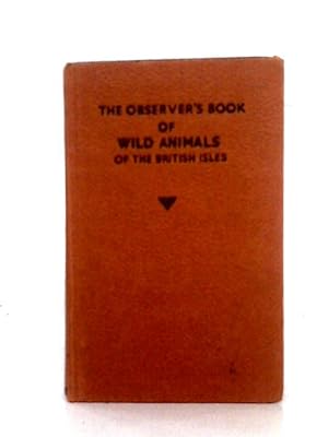 Imagen del vendedor de The Observer's Book of Wild Animals of the British Isles a la venta por World of Rare Books