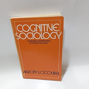 Image du vendeur pour Cognitive Sociology Language And Meaning In Social Interaction mis en vente par Cambridge Rare Books