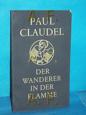 Seller image for Der Wanderer in der Flamme : Ausgewhlte Gedichte Paul Claudel. bertr. von Hans Urs von Balthasar / Christ heute Reihe 3, Bndchen 1 for sale by Antiquarische Fundgrube e.U.
