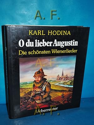 Bild des Verkufers fr O du lieber Augustin : Die schnsten Wienerlieder. zum Verkauf von Antiquarische Fundgrube e.U.