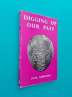 *SIGNED* Digging Up Our Past: A Historical Account of Parts of North Wales from Prehistoric Times...
