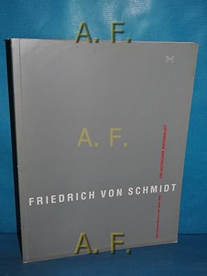 Bild des Verkufers fr Friedrich von Schmidt (1825 - 1891) : Ein gotischer Rationalist Historisches Museum der Stadt Wien, 12. September bis 27. Oktober 1991, Rathaus, Volkshalle. [Ausstellungskonzeption, Katalog und Katalog-Layout: Peter Haiko Renata Kassal-Mikula] Wien-Kultur. Sonderausstellung 148. zum Verkauf von Antiquarische Fundgrube e.U.