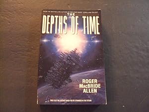 Immagine del venditore per The Depths Of Time sc Roger MacBride Allen 1st Print 1st ed 3/2000 Bantam Spectra venduto da Joseph M Zunno