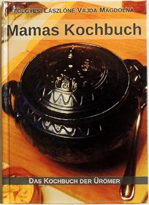 Mamas Kochbuch; Das Kochbuch der Ürömer;