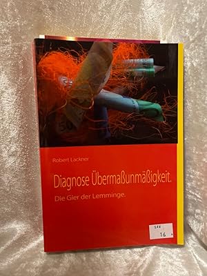 Bild des Verkufers fr Diagnose bermaunmigkeit.: Die Gier der Lemminge. zum Verkauf von Antiquariat Jochen Mohr -Books and Mohr-