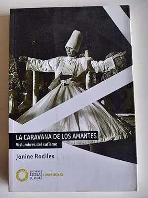 Imagen del vendedor de La caravana de los amantes. Vislumbres del sufismo. a la venta por El libro que vuela